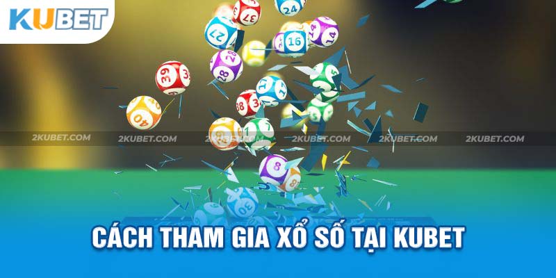 Hướng dẫn tham gia xổ số online dễ dàng