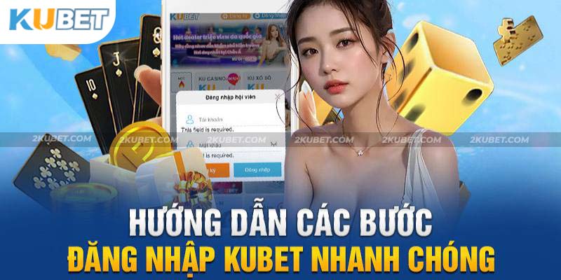 Bật mí kinh nghiệm đăng nhập account Kubet an toàn nhất
